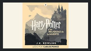 🎧 AUDIOLIBRO HARRY POTTER y Las Reliquias de la Muerte Harry Potter 7 de JK Rowling ⚡ [upl. by Anuaf]