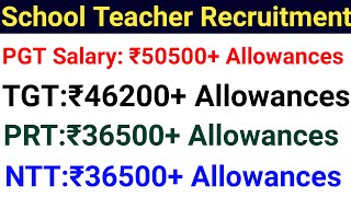 ATTRACTIVE SALARY PACKAGE SCHOOL TEACHERS VACANCY I 50500 Rs with central govt allowances I NO FEE [upl. by Zrike]