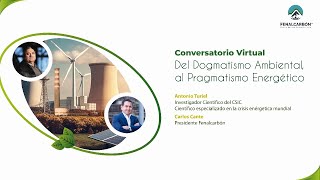 Conversatorio del Dogmatismo Ambiental al Pragmatismo Energético [upl. by Mchugh653]