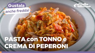 PASTA STREPITOSA con CREMA di PEPERONI CACIOTTA TONNO… e un tocco davvero speciale Scopri quale😍 [upl. by Yonit]