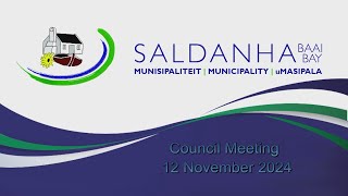 Saldanha Bay Municipality Council Meeting Tuesday 12 November 2024 at 1400 [upl. by Eelak]