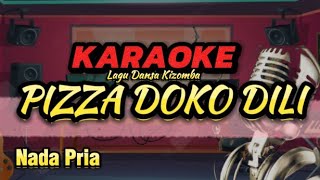 Karaoke Lagu Kizomba Viral  PIZZA DOKO DILI  🎤🏝️ [upl. by Jarred]