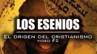 LOS ESENIOS ¿Quiénes eran ¿Influyeron en el origen del cristianismo [upl. by Arlin]