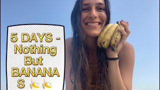 Banana cleanse  5 DAYS eating only BANANAS [upl. by Maretz]