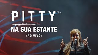 Pitty  Na Sua Estante Ao Vivo  Matriz Ao Vivo na Bahia [upl. by Annaili]