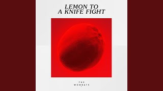 Lemon to a Knife Fight [upl. by Hyacinthe]