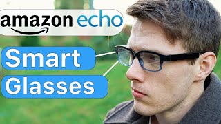 AMAZONS NEW SMART GLASSES Amazon Echo Frames  Explained [upl. by Mir]