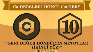 C Ders 10 Geri Değer Döndüren Metotlar ikinci 100 [upl. by Rhyner496]