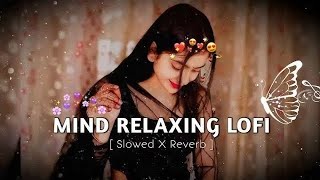 love Mashup Slowed Reverb Lofi Song🎵Trending Instagram Mashup song new song lyrics in Hindi [upl. by Ikim]