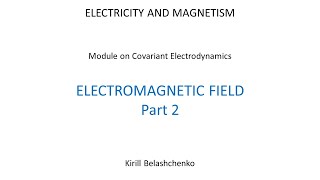 Covariant Electrodynamics Electromagnetic Field Part 2 [upl. by Leiad]