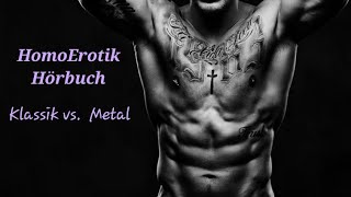 Erotik Hörbuch  Klassik vs Metal  Kurzgeschichte Gay Romance [upl. by Harehs762]