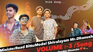 MinisterRoad BittuModel Shivalayam Mr Dhanush Volume 3 Song Singer Composer AClement amp Bhavani [upl. by Cote]