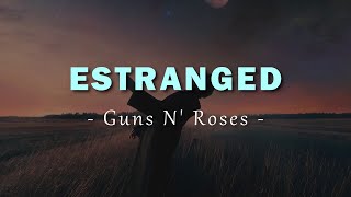 Guns N Roses  Estranged  Lyrics [upl. by Terzas]