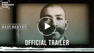 In Search of Bass Reeves  Official Trailer  Documentary [upl. by Greyso817]