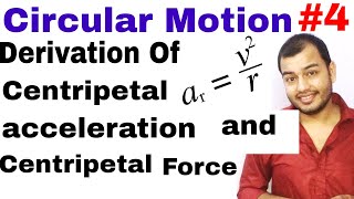 11 chap 4  Circular Motion 04  Derivation of Centripetal Acceleration or Centripetal Force [upl. by Inafit]