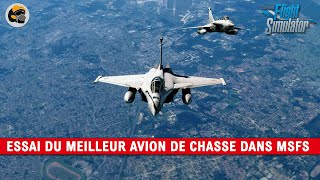 Essai du Rafale de CJ Simulations le meilleur avion de chasse dans Microsoft Flight Simulator [upl. by Idleman]