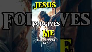 Jesus Redeems and Forgives me 🙏 Mark11 2526 KJV 📖 [upl. by Cence]