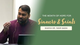 Khutbah  Ramadan The Month of Hope for Sinners and Saints  Shaykh Dr Yasir Qadhi [upl. by Anivahs620]