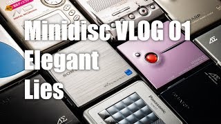 Minidisc VLOG  01 Elegant Lies [upl. by Ziagos]