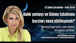 Balık yeniayı ve güneş tutulması burçları nasıl etkileyecek Astrolog Aygül Aydın canlı yayında [upl. by Aikit782]