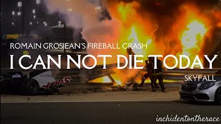 I Can Not Die Today  Romain Grosjeans Fireball Crash  Skyfall  Formula 1 Edit [upl. by Airb]