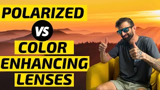 POLARIZED vs COLOR ENHANCING Sunglasses Lens Differences amp UNIQUE Benefits [upl. by Heim]