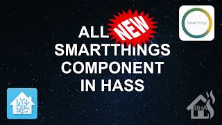 All NEW Smartthings Component in HASS [upl. by Casabonne]