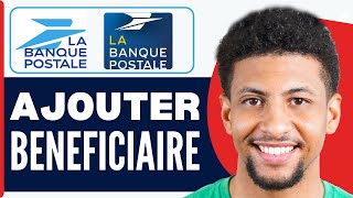 Comment Ajouter Un Beneficiaire Sur La Banque Postale  En 2024 [upl. by Ocirema]