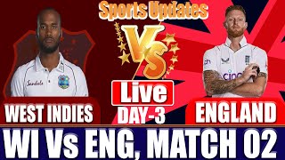 England Vs West Indies Live 2nd Test Match  ENG Vs WI 2nd Test Day 3  Live Score amp Commentary [upl. by Den]