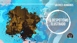 El Despotismo Ilustrado [upl. by Amorete15]