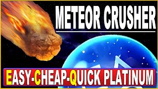 NEW Easy Cheap amp QuickPlatinum Game  Meteor Crusher Quick Trophy Guide PS4PS5 [upl. by Cyrille]