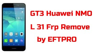 GT3 Huawei NMO L31 Frp Remove by EFTPRO [upl. by Ynaffit206]