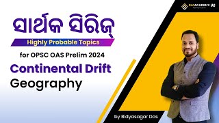 Continental Drift Geography  OPSC OAS Prelim  Bidyasagar Das  Rayacademy IAS [upl. by Latsyk]