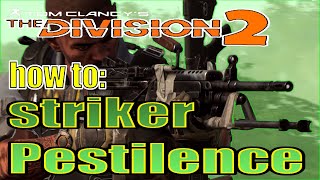 Division 2 how to Strikers  Pestilence build [upl. by Wesley203]