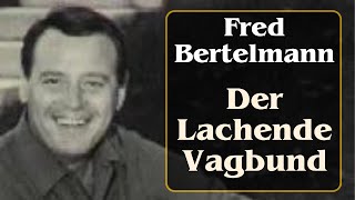 Der Lachende Vagabund  Fred Bertelmann 1958 mit Texten [upl. by Lonnard]