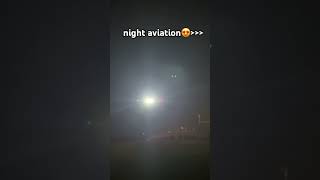 Night aviation😍😍aviation [upl. by Ecaj252]