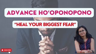 Advance Hooponopono and Meditation quotHeal your biggest Fearquot [upl. by Akiv143]