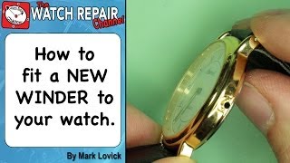 How to fit a new watch winder Crown and stem replacement Broken winder Watch repair series [upl. by Felita]