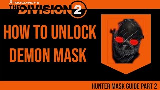 The Division 2  How to get Demon Mask in 2020  Tips and Tricks  The Division 2 Mask Locations [upl. by Sixel]