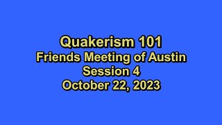 Quakerism 101  Session 4 [upl. by Schechinger]