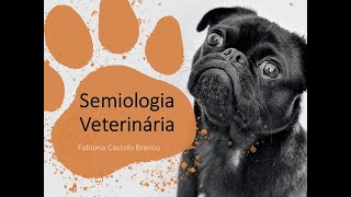 INTRODUÇÃO À SEMIOLOGIA VETERINÁRIA [upl. by Auahsoj]