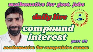 compound interest mathematics for competitive exams Part 53 [upl. by Anecuza984]