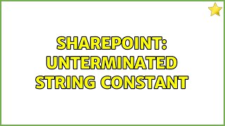 Sharepoint Unterminated string constant [upl. by Enilrae]