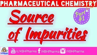 Source of Impurities  Part 1 Pharmaceutical Chemistry  Dilkhush Raj [upl. by Annhej]