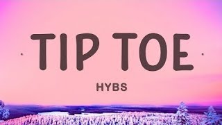 HYBS  Tip Toe  Lyrics [upl. by Frohman]