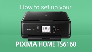 How to set up your Canon PIXMA HOME TS6160 [upl. by Zucker]