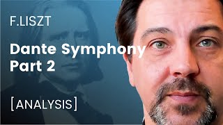 Franz Liszt Dante Symphony Part 2 ANALYSIS [upl. by Atterehs109]