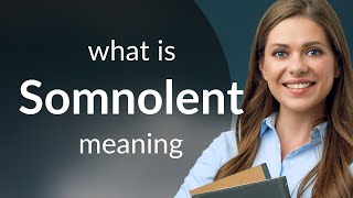 Somnolent  what is SOMNOLENT meaning [upl. by Latyrc993]