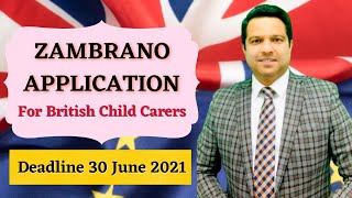 Zambrano Case Updates June 2021 CarersParents application under EU Settlement Scheme Amer Manzoor [upl. by Ddot]