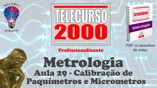 Telecurso 2000  Metrologia  29 Calibração de Paquímetros e Micrometros [upl. by Capello]